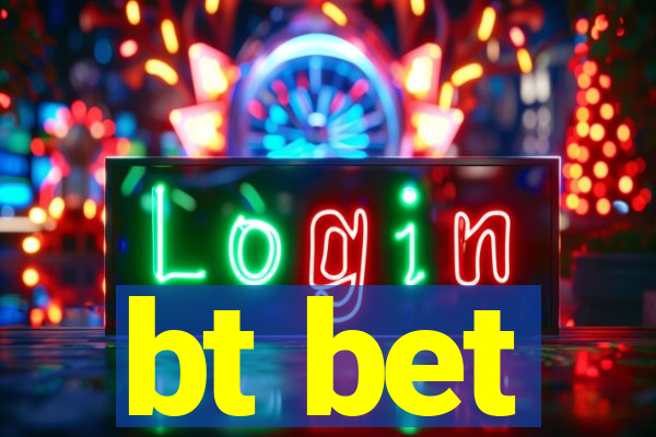 bt bet